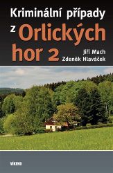 Kriminální případy z Orlických hor 2 - Jiří Mach - Dobrodružné romány Kriminální případy z Orlických hor 2