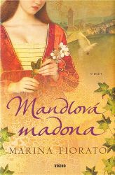 Mandlová madona - Marina Fiorato - Historické romány Mandlová madona