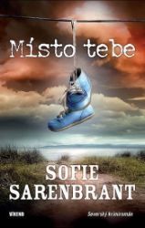 Místo tebe - Sofie Sarenbrant - Dobrodružné romány Místo tebe