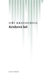 Kruhová leč - Jiří Kratochvil - Česká a slovenská beletrie Kruhová leč