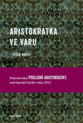 Aristokratka ve varu - Evžen Boček - Český humor a satira Aristokratka ve varu