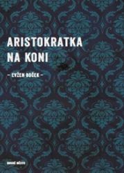 Aristokratka na koni - Evžen Boček - Český humor a satira Aristokratka na koni