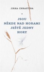 Jsou někde nad horami ještě jedny hory - Jirka Chrastina,Martin Reiner - Poezie a básně Jsou někde nad horami ještě jedny hory