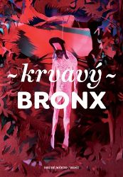 Krvavý Bronx Krvavý Bronx