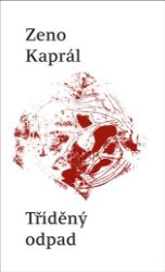 Tříděný odpad - Zeno Kaprál - Poezie a básně Tříděný odpad
