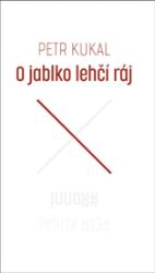 O jablko lehčí ráj/#Ranní - Petr Kukal - Česká a slovenská poezie O jablko lehčí ráj/#Ranní