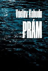 Prám - Václav Kahuda - Česká a slovenská beletrie Prám