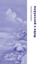 Nebe z porcelánu - Ladislav Charouz - Česká a slovenská poezie Nebe z porcelánu