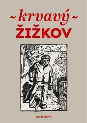 Krvavý Žižkov Krvavý Žižkov