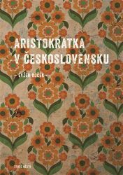 Aristokratka v Československu Aristokratka v Československu