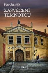 Zasvěcení temnotou - Petr Stančík - Česká a slovenská beletrie Zasvěcení temnotou