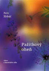 Pažitkový oheň - Petr Hrbáč - Poezie a básně Pažitkový oheň