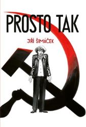 Prosto tak - Jiří Šimáček - České a slovenské komiksy Prosto tak