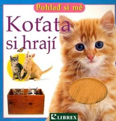 Koťata si hrají - Pohlaď si mě Koťata si hrají - Pohlaď si mě