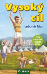 Vysoký cíl - Lubomír Man - Romány pro dívky Vysoký cíl