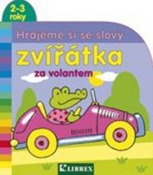 Zvířátka za volantem - Hrajeme si se slovy - Populárně naučná literatura pro děti Zvířátka za volantem - Hrajeme si se slovy