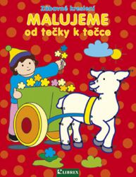 Malujeme od tečky k tečce - kolektiv autorů - Populárně naučná literatura pro děti Malujeme od tečky k tečce