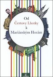 Od Čertovy Lhotky k Mariánským Horám Od Čertovy Lhotky k Mariánským Horám