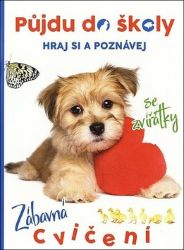 Půjdu do školy Pejsek - Hraj si a poznávej - kolektiv autorů - Naučné knihy pro nejmenší Půjdu do školy - pejsek