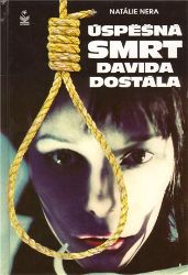 Úspěšná smrt Davida Dostála - Natálie Nera - Detektivky a napětí Úspěšná smrt Davida Dostála