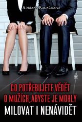 Co potřebujete vědět o mužích, abyste je mohly milovat i nenávidět Co potřebujete vědět o mužích, abyste je mohly milovat i nenávidět