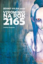 Jediná volba aneb Vzpomínky na rok 2165 Jediná volba aneb Vzpomínky na rok 2165