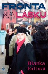 Fronta na lásku - Blanka Faltová - Česká a slovenská beletrie Fronta na lásku