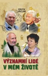 Významní lidé v mém životě - Erich Václav - Biografie a autobiografie Významní lidé v mém životě