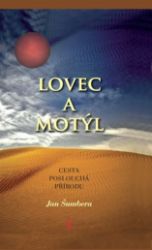 Lovec a motýl - Cesta poslouchá přírodu