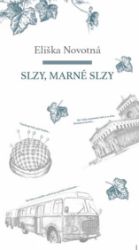 Slzy, marné slzy - Eliška Novotná - Biografie a autobiografie Slzy, marné slzy