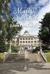 Maléry něžných romantiků - Jan Hůla - Česká a slovenská beletrie Maléry něžných romantiků