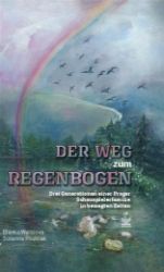 Der weg zum Regenbogen / Cesta za duhou - Vzpomínky dcery a vnučky herce, režiséra a scená - Blanka Weissová,Zuzana Pouliček - Německá literatura Der weg zum Regenbogen / Cesta za duhou - Vzpomínky dcery a vnučky herce, režiséra a scenáristy Čeňka Šlégla