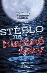 Stéblo na hladině řeky - Nejistá jistota - Vladimír Kameš - Česká a slovenská beletrie Stéblo na hladině řeky - Nejistá jistota