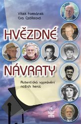 Hvězdné návraty - Autentická vyprávění našich herců - Eva Csölleová,Vítek Formánek - Sbírky citátů Hvězdné návraty - Autentická vyprávění našich herců