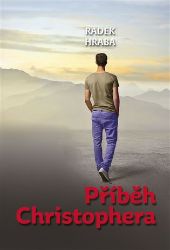 Příběh Christophera - Radek Hraba - Česká a slovenská beletrie Příběh Christophera