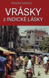 Vrásky z indické lásky - David Havel - Cestopisy a reportáže Vrásky z indické lásky