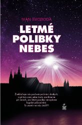 Letmé polibky nebes - Ivan Svoboda - Sci-fi Letmé polibky nebes