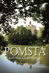 Pomsta - Historická romance - Monika Alžběta Svobodová - Romány Pomsta - Historická romance