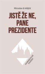 Jistě že ne, pane prezidente - Humoristické povídky