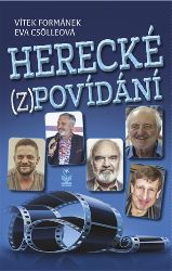 Herecké (z)povídání - Vítek Formánek,Eva Csölleová - Divadlo a film Herecké (z)povídání
