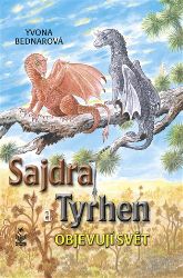 Sajdra A Tyrhen objevují svět - Yvona Bednarová - Dobrodružné knihy pro děti Sajdra A Tyrhen objevují svět