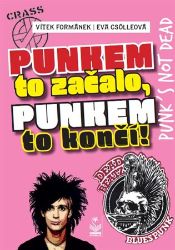 Punkem to začalo a punkem to končí - Vítek Formánek,Eva Csölleová - Hudba Punkem to začalo a punkem to končí
