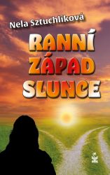 Ranní západ slunce - Nela Sztuchlíková - Psychologie Ranní západ slunce