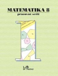 Matematika 8 - Pracovní sešit 1 Matematika 8 - Pracovní sešit 1