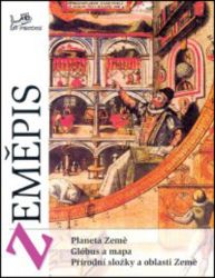 Zeměpis 1 – Fyzický zeměpis - Planeta Země, glóbus a mapa, přírodní složky a oblasti Země Zeměpis 1 – Fyzický zeměpis - Planeta Země, glóbus a mapa, přírodní složky a oblasti Země