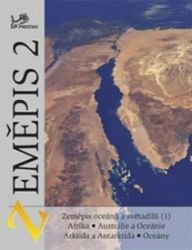 Zeměpis 2 - Zeměpis oceánů a světadílů (1) Afrika, Austrálie, oceánie, Arktida, Antarktída Zeměpis 2 - Zeměpis oceánů a světadílů (1) Afrika, Austrálie, oceánie, Arktida, Antarktída