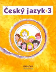 Český jazyk 3.roč učebnice MŘ Prodos - Hana Mikulenková,Radek Malý - Český jazyk pro 3. třídu Český jazyk 3.roč učebnice MŘ Prodos