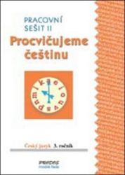 Procvičujeme češtinu pracovní sešit pro 3. ročník 2. díl - 3. ročník - kolektiv autorů,Hana Mikulenková,Radek Malý - Český jazyk pro 3. třídu Procvičujeme češtinu pracovní sešit pro 3. ročník 2. díl - 3. ročník