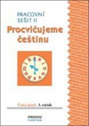 Procvičujeme češtinu pracovní sešit pro 3. ročník 2. díl - 3. ročník - kolektiv autorů,Hana Mikulenková,Radek Malý - Český jazyk pro 3. třídu Procvičujeme češtinu pracovní sešit pro 3. ročník 2. díl - 3. ročník