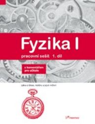 Fyzika I - Pracovní sešit 1 díl - S komentářem pro učitele Fyzika I - Pracovní sešit 1 díl - S komentářem pro učitele